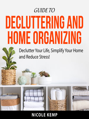 cover image of Guide to Decluttering and Home Organizing